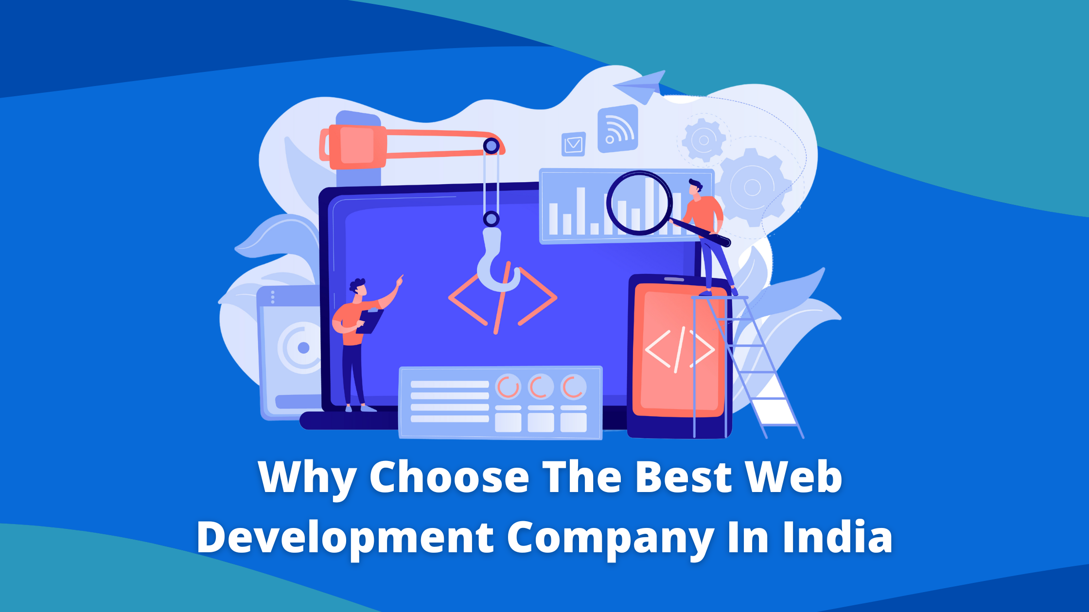 Why Choose the Best Web Development Company In India