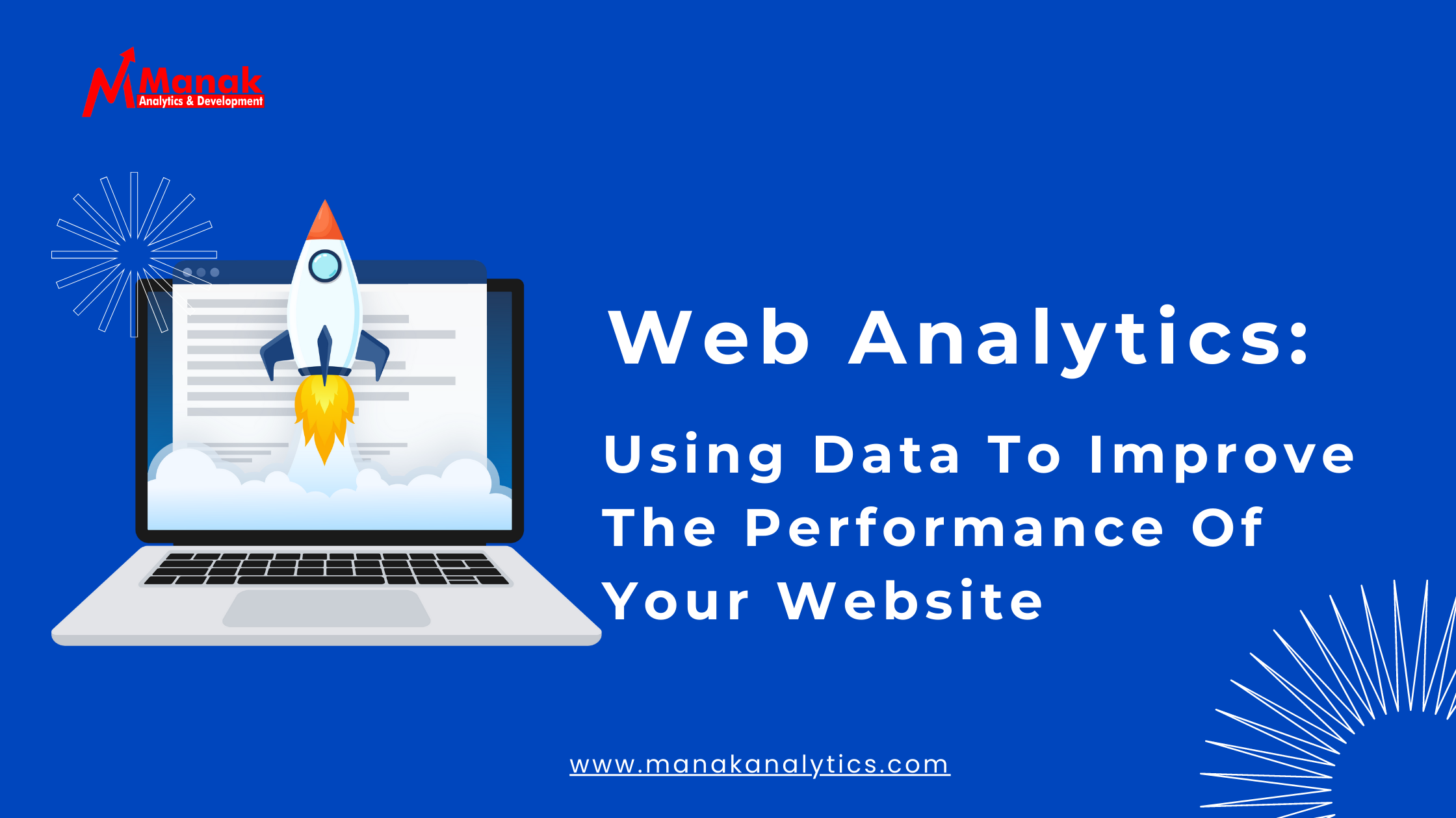Web Analytics: Using Data To Improve The Performance Of Your Website