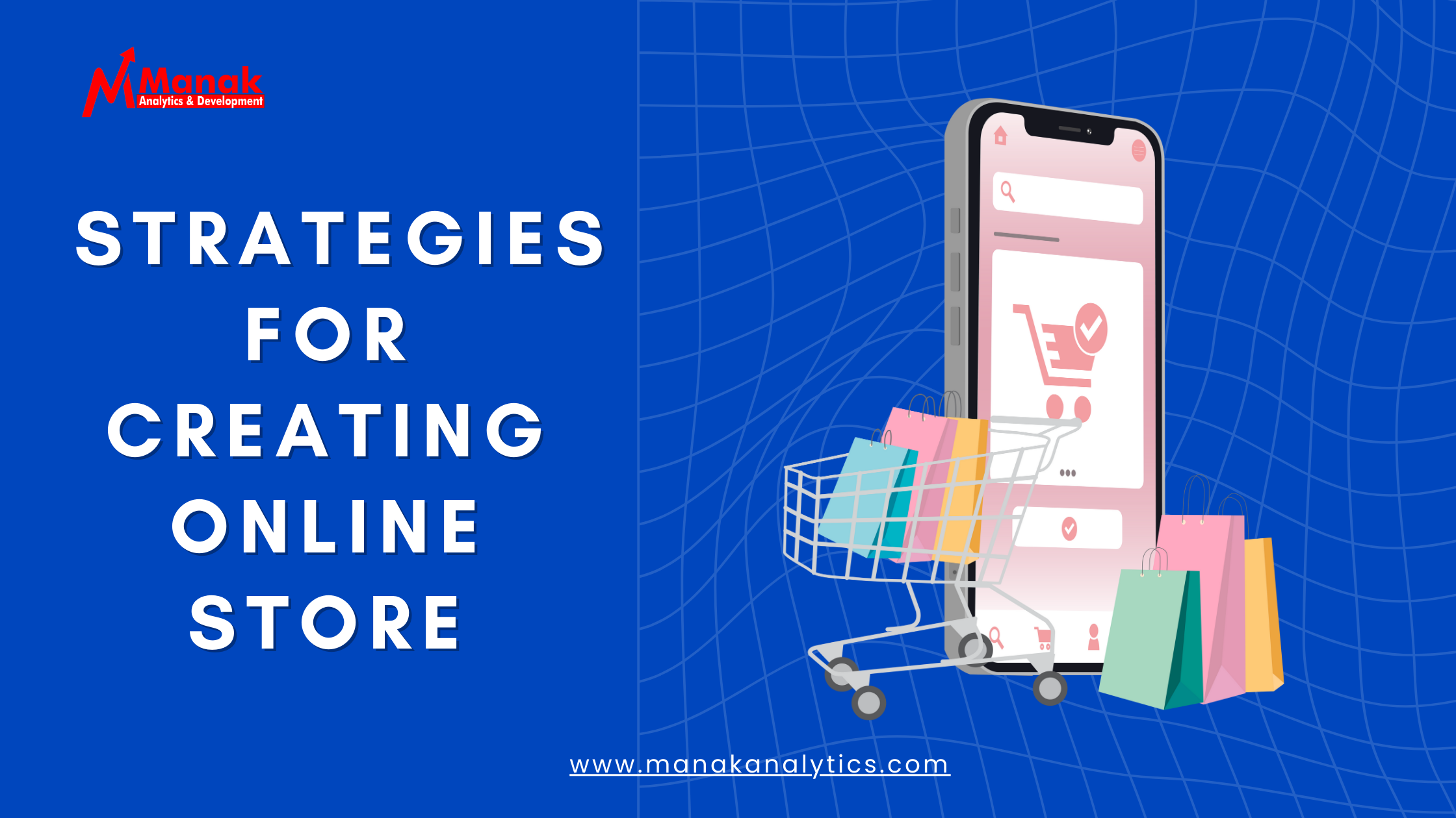 Website Development For E-Commerce: Strategies For Creating Online Store
